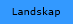 Landskap